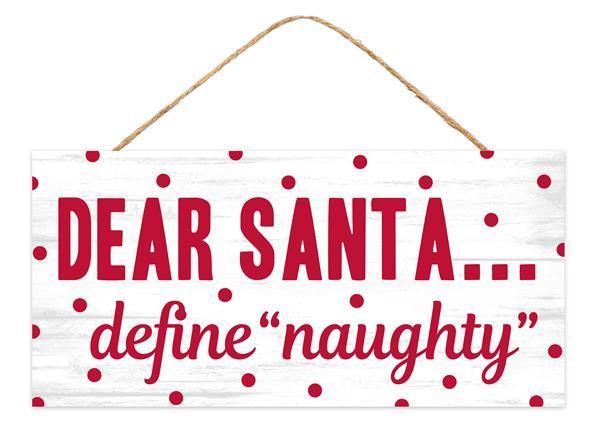 AP8153    12.5"Lx6"W Dear Santa Define Naughty   White/Red