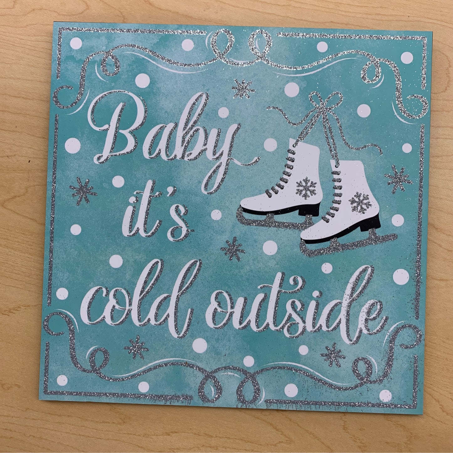 AP8932   10"SQ  Baby It's Cold Outside Sign     Ice Blue/White/Silver