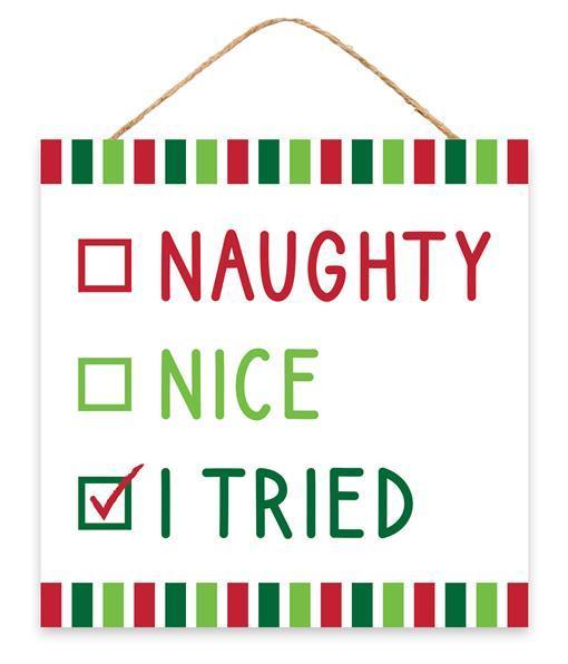 AP7153   10"Sq Mdf Naughty/Nice/I Tried Sign