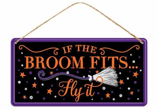 MD1223   12"LX6'H    If The Broom Fits Sign   Black/White/Orange/Purple