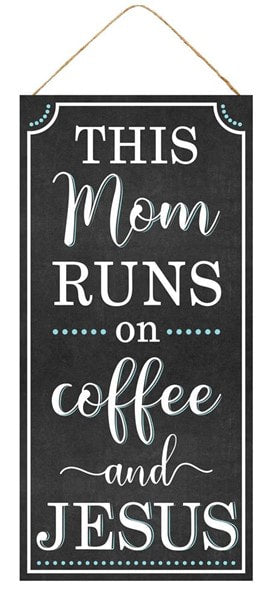 AP8736 12.5"H X 6"L Mom/Coffee/Jesus Sign Black/White/Blue