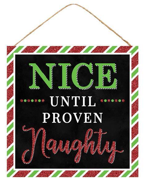 AP8826   10"Sq Nice Until Proven Naughty Sign    Black/White/Lime/Red